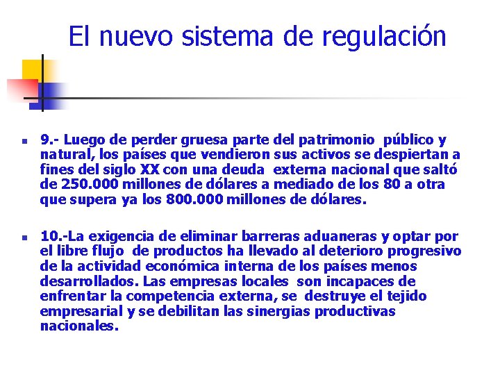 El nuevo sistema de regulación n n 9. - Luego de perder gruesa parte