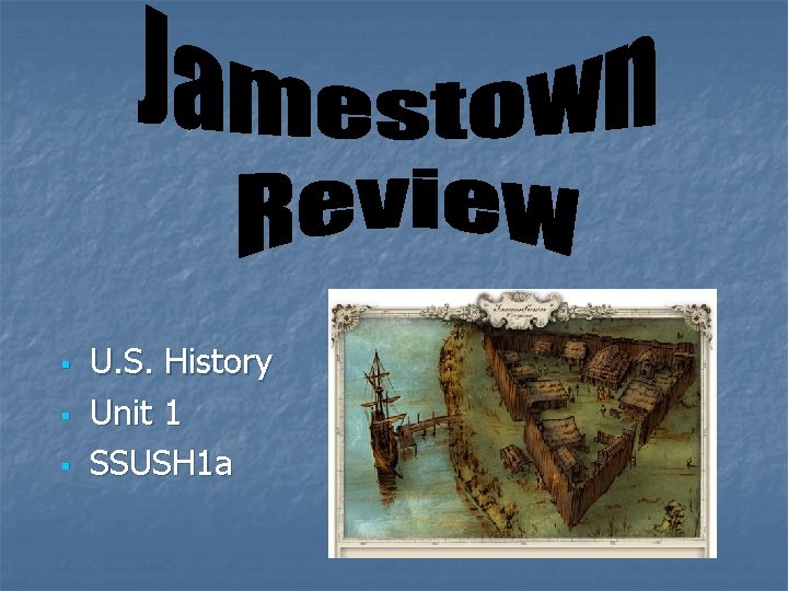 § § § U. S. History Unit 1 SSUSH 1 a 
