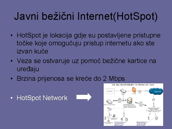 Javni bežični Internet(Hot. Spot) • Hot. Spot je lokacija gdje su postavljene pristupne točke