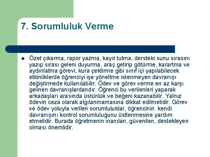 7. Sorumluluk Verme l Özet çıkarma, rapor yazma, kayıt tutma, dersteki sunu sırasını yazıp