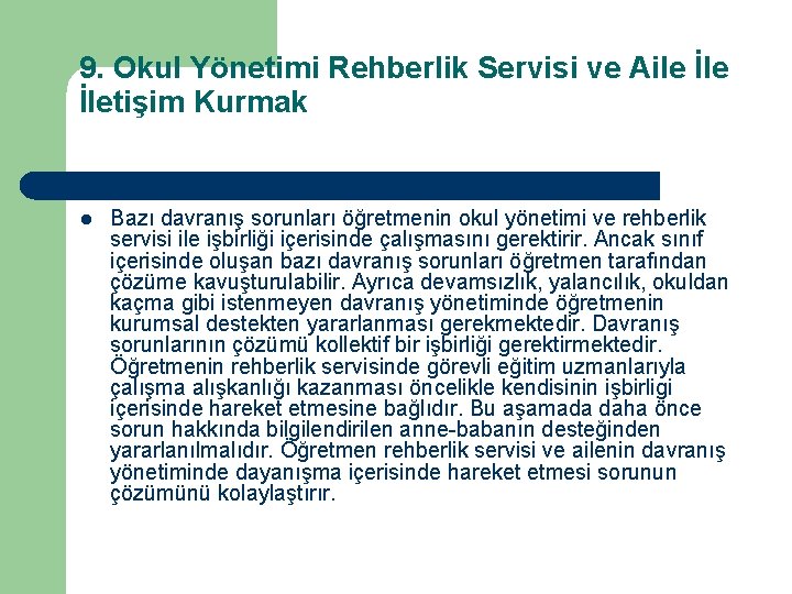 9. Okul Yönetimi Rehberlik Servisi ve Aile İletişim Kurmak l Bazı davranış sorunları öğretmenin