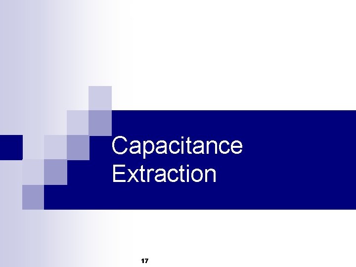 Capacitance Extraction 17 
