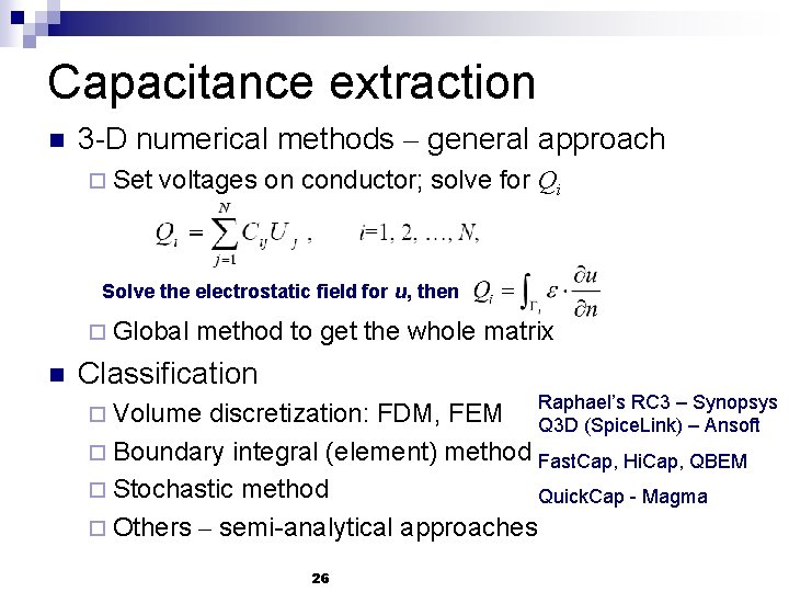 Capacitance extraction n 3 -D numerical methods – general approach ¨ Set voltages on