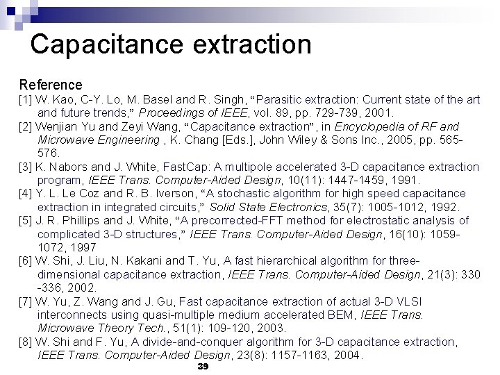 Capacitance extraction Reference [1] W. Kao, C-Y. Lo, M. Basel and R. Singh, “Parasitic