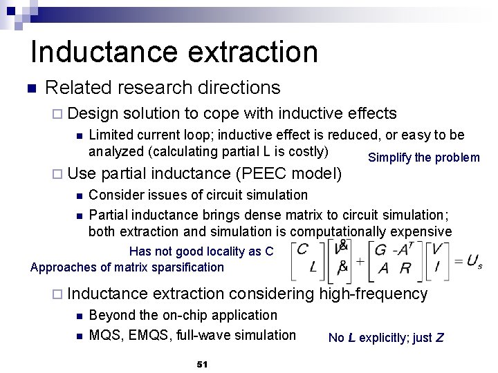 Inductance extraction n Related research directions ¨ Design n Limited current loop; inductive effect