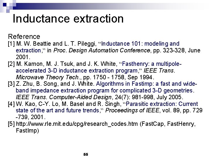 Inductance extraction Reference [1] M. W. Beattie and L. T. Pileggi, “Inductance 101: modeling