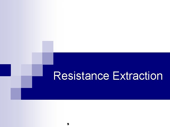 Resistance Extraction 9 