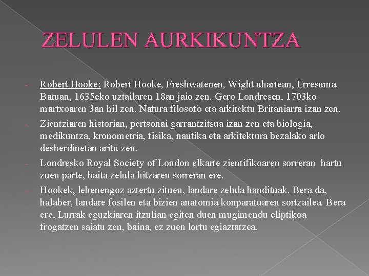 ZELULEN AURKIKUNTZA - - - Robert Hooke: Robert Hooke, Freshwatenen, Wight uhartean, Erresuma Batuan,