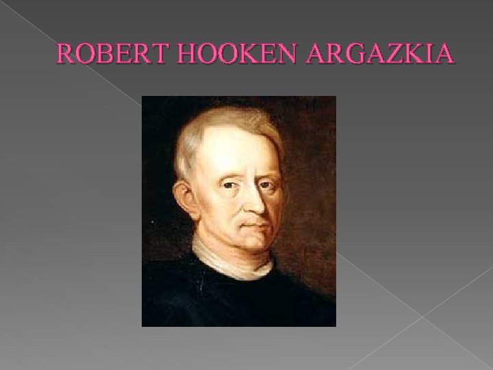 ROBERT HOOKEN ARGAZKIA 