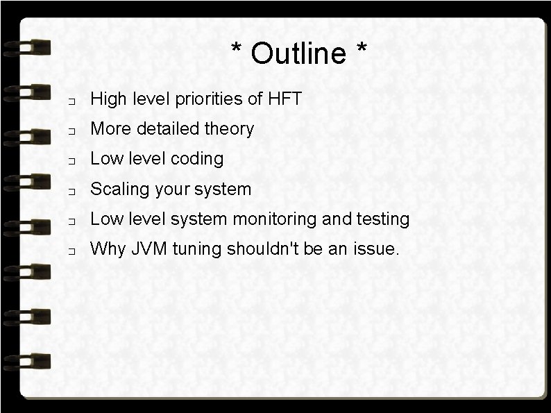 * Outline * � High level priorities of HFT � More detailed theory �