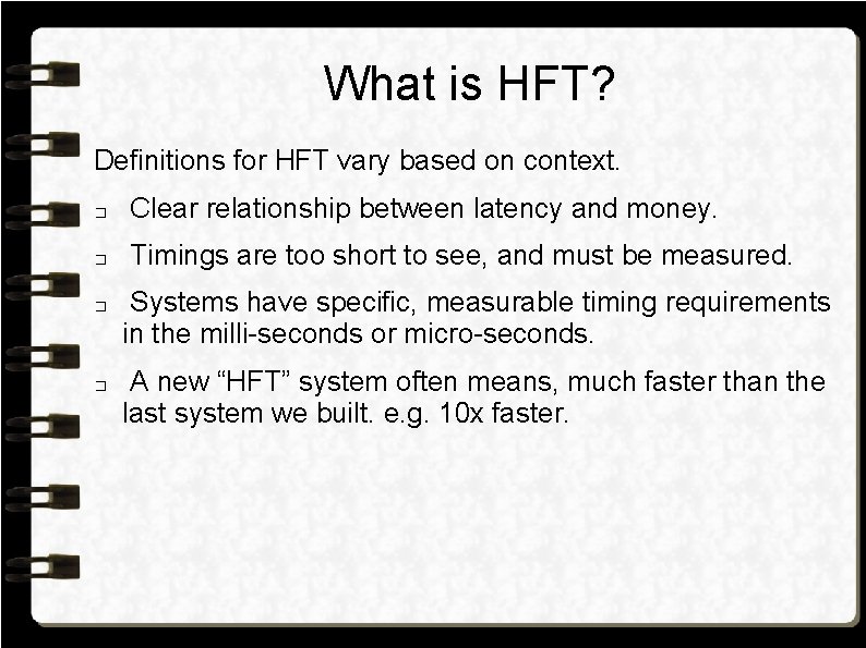 What is HFT? Definitions for HFT vary based on context. � Clear relationship between