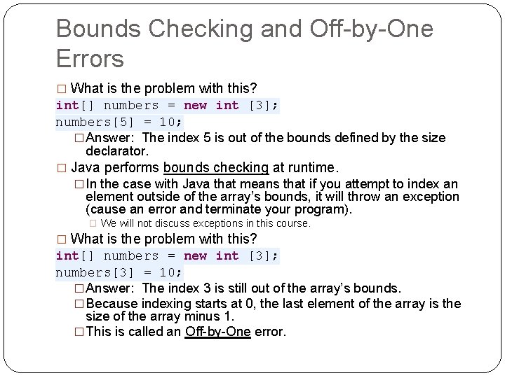 Bounds Checking and Off-by-One Errors � What is the problem with this? int[] numbers