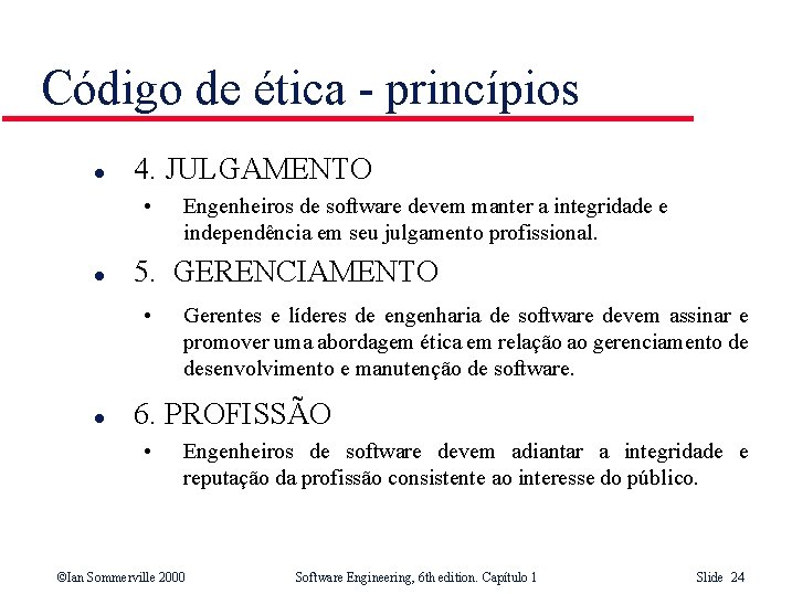 Código de ética - princípios l 4. JULGAMENTO • l 5. GERENCIAMENTO • l