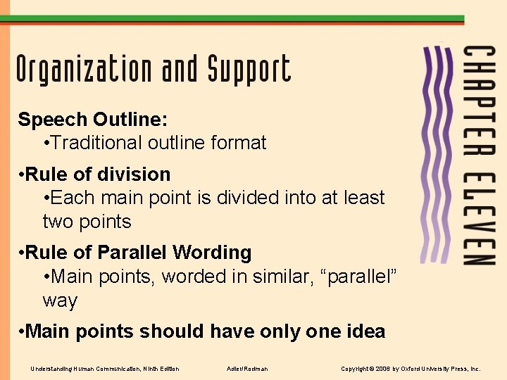 Speech Outline: • Traditional outline format • Rule of division • Each main point