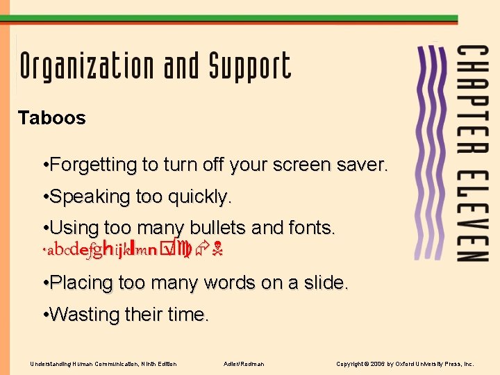 Taboos • Forgetting to turn off your screen saver. • Speaking too quickly. •