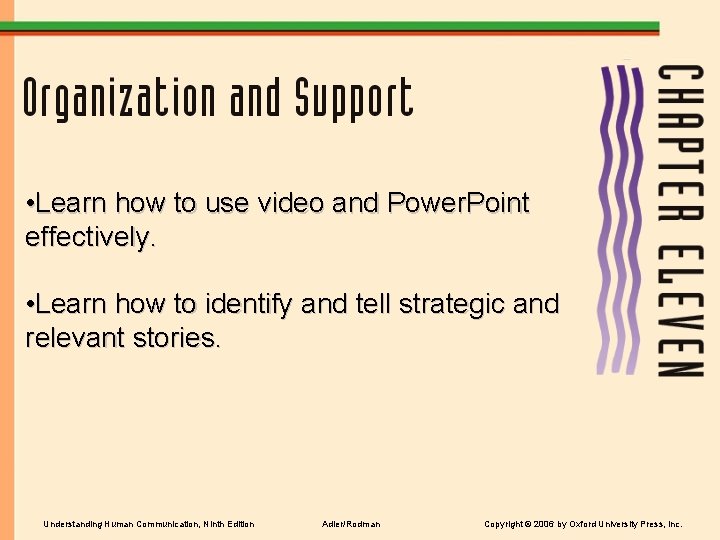  • Learn how to use video and Power. Point effectively. • Learn how