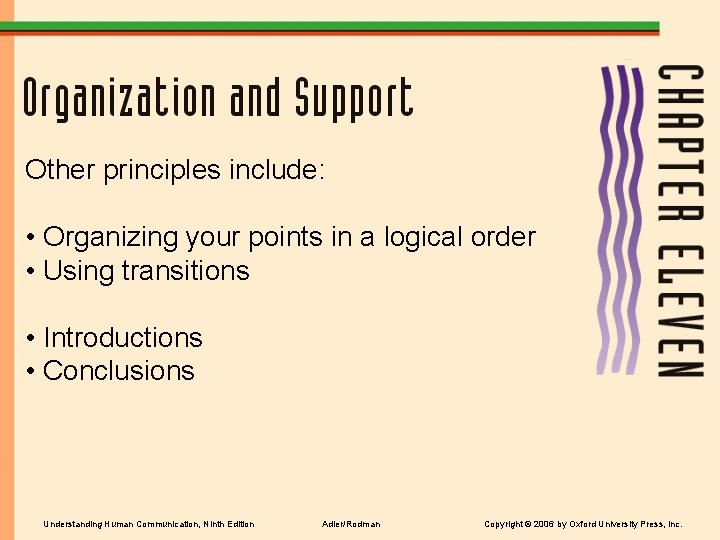 Other principles include: • Organizing your points in a logical order • Using transitions
