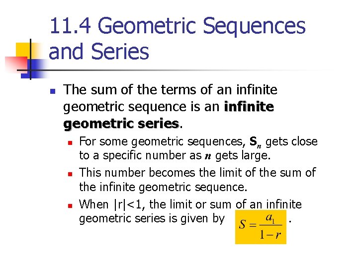 11. 4 Geometric Sequences and Series n The sum of the terms of an