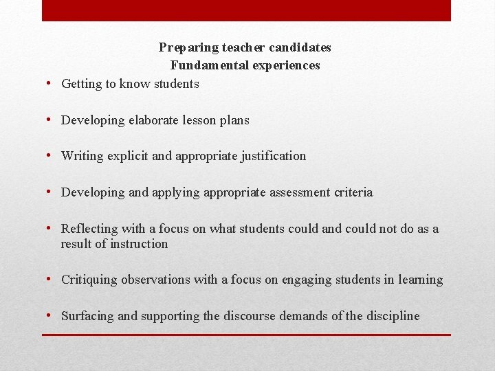 Preparing teacher candidates Fundamental experiences • Getting to know students • Developing elaborate lesson