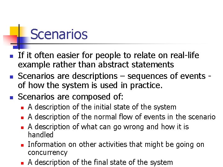 Scenarios n n n If it often easier for people to relate on real-life