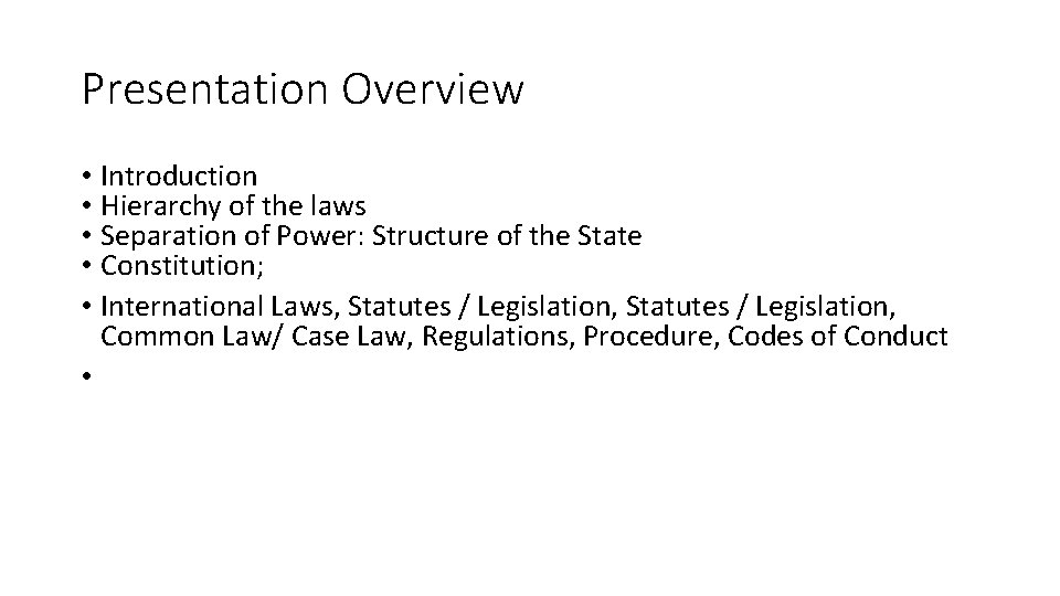 Presentation Overview • Introduction • Hierarchy of the laws • Separation of Power: Structure