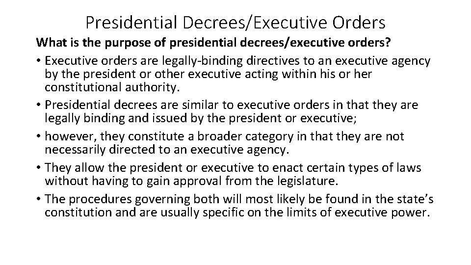 Presidential Decrees/Executive Orders What is the purpose of presidential decrees/executive orders? • Executive orders