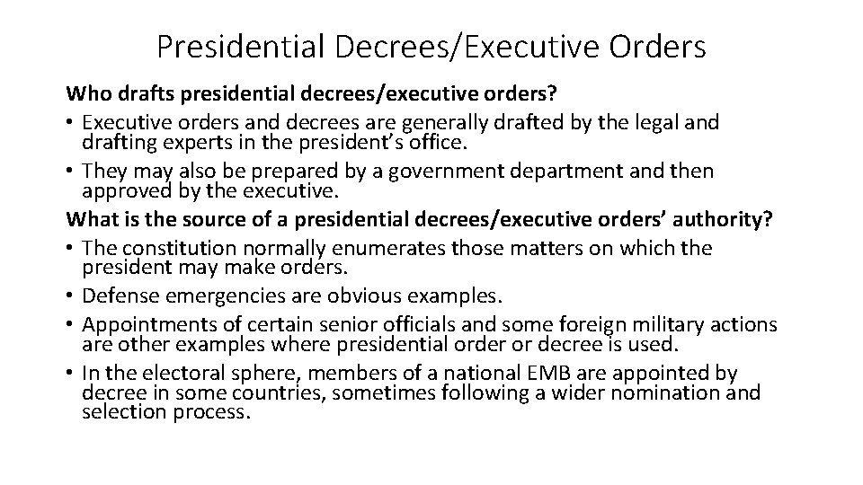 Presidential Decrees/Executive Orders Who drafts presidential decrees/executive orders? • Executive orders and decrees are