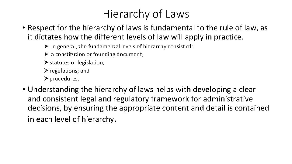 Hierarchy of Laws • Respect for the hierarchy of laws is fundamental to the