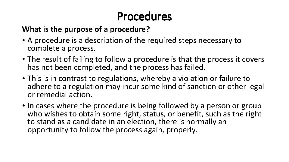 Procedures What is the purpose of a procedure? • A procedure is a description