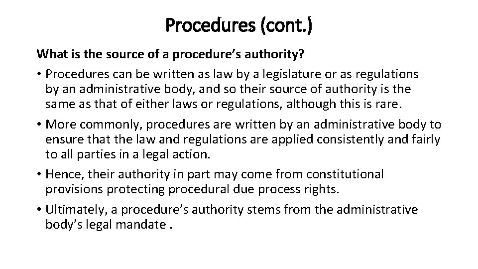 Procedures (cont. ) What is the source of a procedure’s authority? • Procedures can