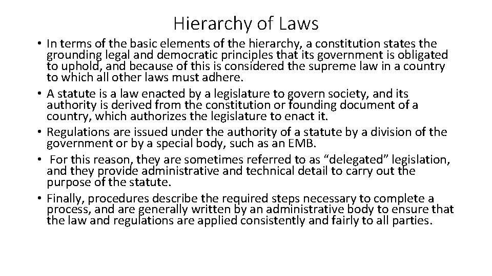 Hierarchy of Laws • In terms of the basic elements of the hierarchy, a