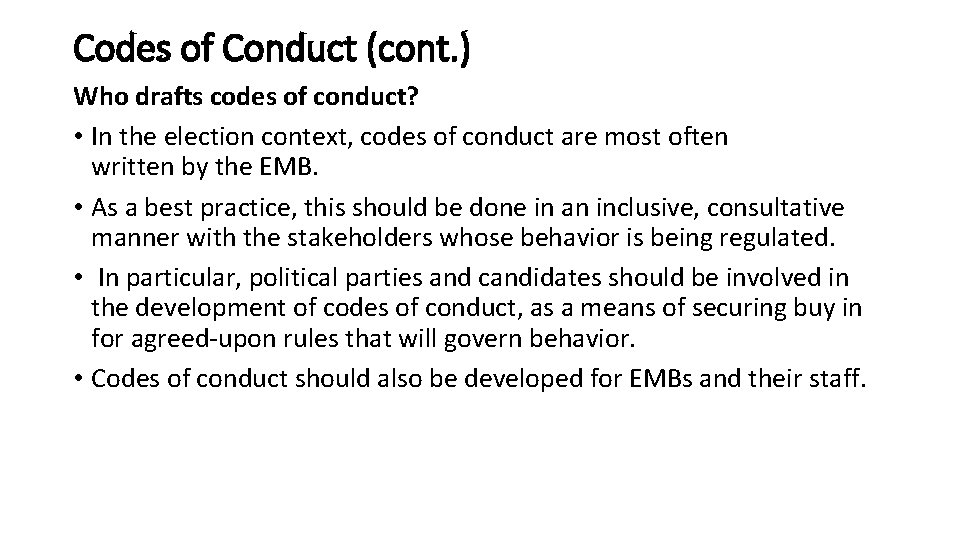 Codes of Conduct (cont. ) Who drafts codes of conduct? • In the election