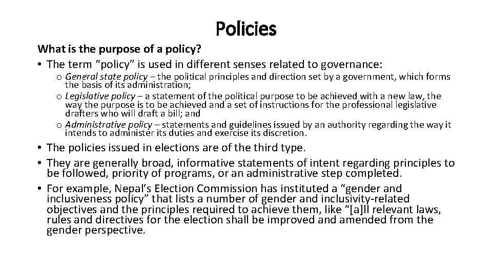Policies What is the purpose of a policy? • The term “policy” is used