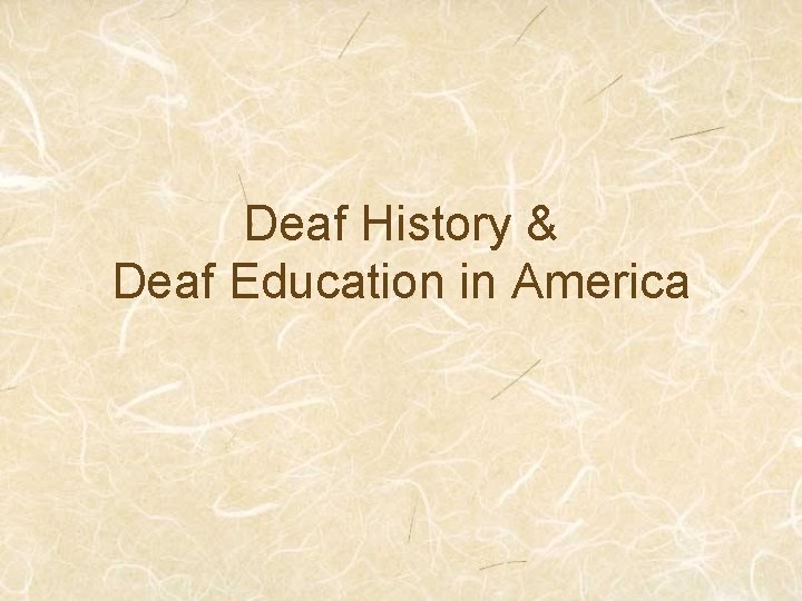 Deaf History & Deaf Education in America 