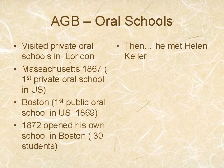 AGB – Oral Schools • Visited private oral schools in London • Massachusetts 1867