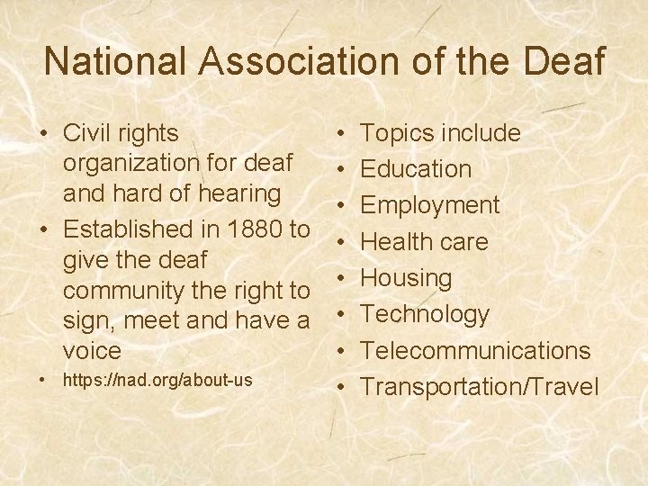 National Association of the Deaf • Civil rights organization for deaf and hard of