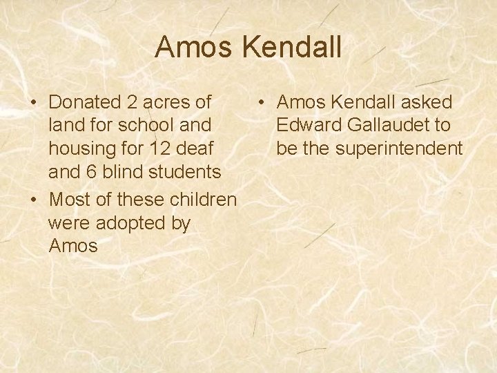 Amos Kendall • Donated 2 acres of land for school and housing for 12