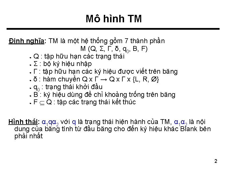 Mô hình TM Định nghĩa: TM là một hệ thống gồm 7 thành phần