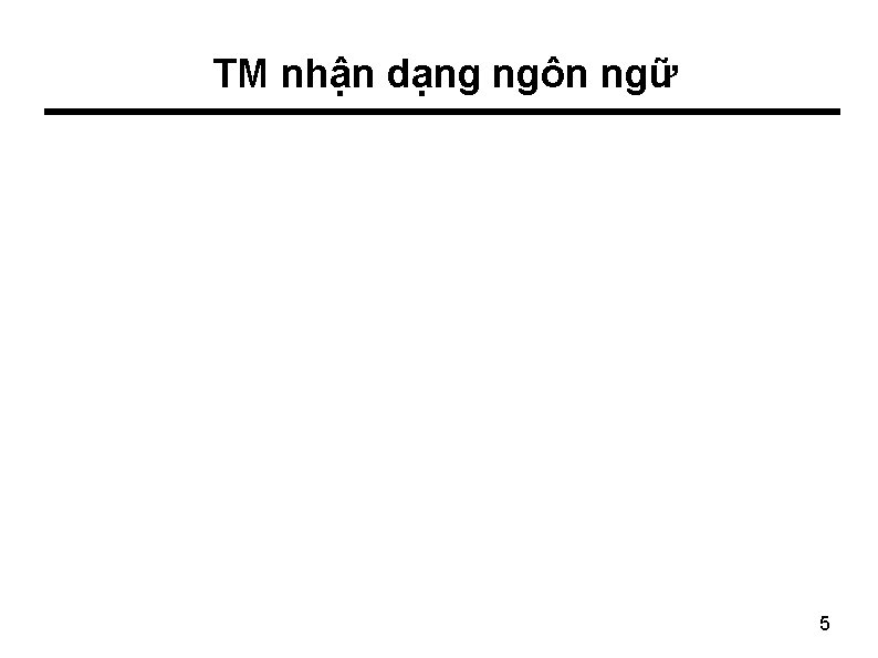 TM nhận dạng ngôn ngữ 5 