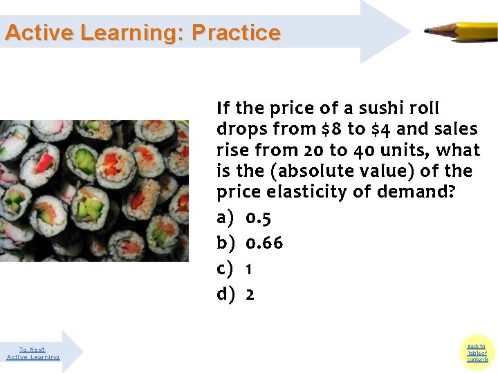 Active Learning: Practice If the price of a sushi roll drops from $8 to Active Learning: Practice If the price of a sushi roll drops from $8 to