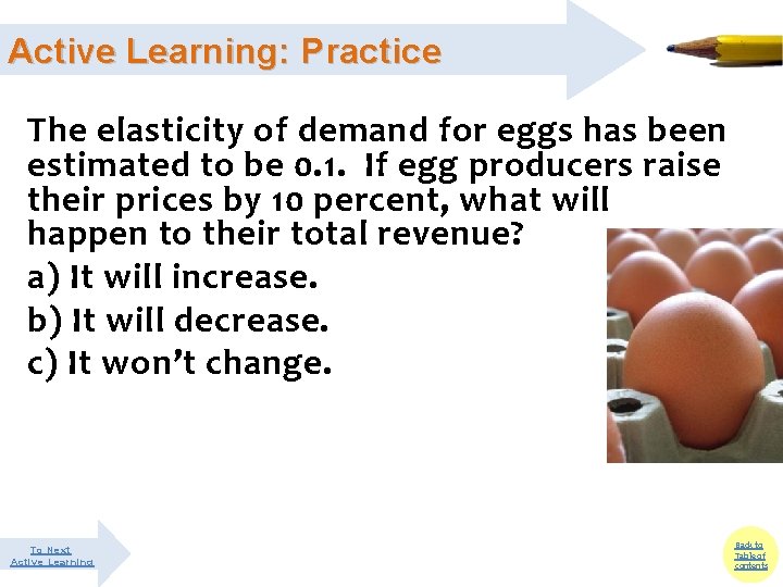 Active Learning: Practice The elasticity of demand for eggs has been estimated to be Active Learning: Practice The elasticity of demand for eggs has been estimated to be