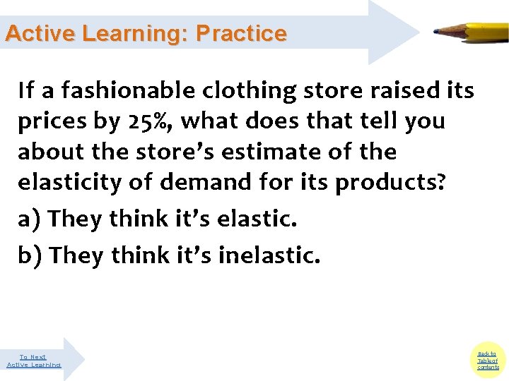 Active Learning: Practice If a fashionable clothing store raised its prices by 25%, what Active Learning: Practice If a fashionable clothing store raised its prices by 25%, what
