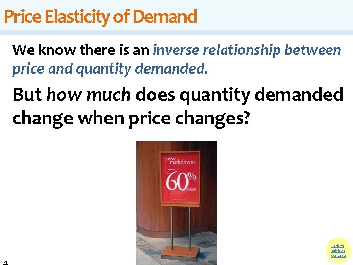 Price Elasticity of Demand We know there is an inverse relationship between price and Price Elasticity of Demand We know there is an inverse relationship between price and