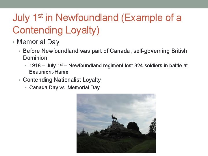 July 1 st in Newfoundland (Example of a Contending Loyalty) • Memorial Day •