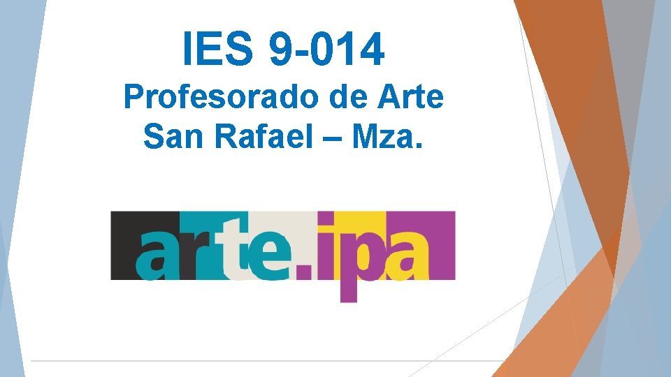 IES 9 -014 Profesorado de Arte San Rafael – Mza. 