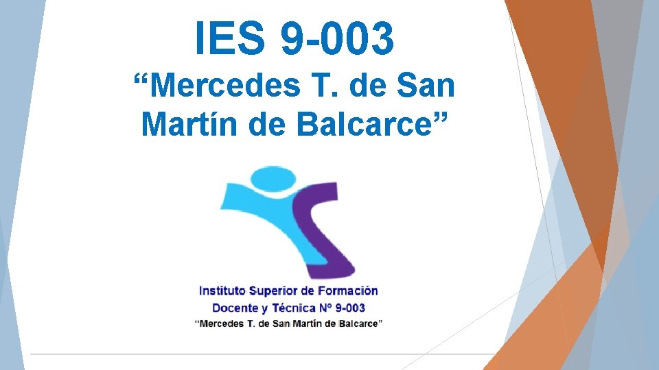 IES 9 -003 “Mercedes T. de San Martín de Balcarce” 