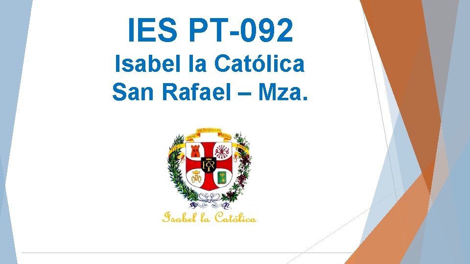 IES PT-092 Isabel la Católica San Rafael – Mza. 