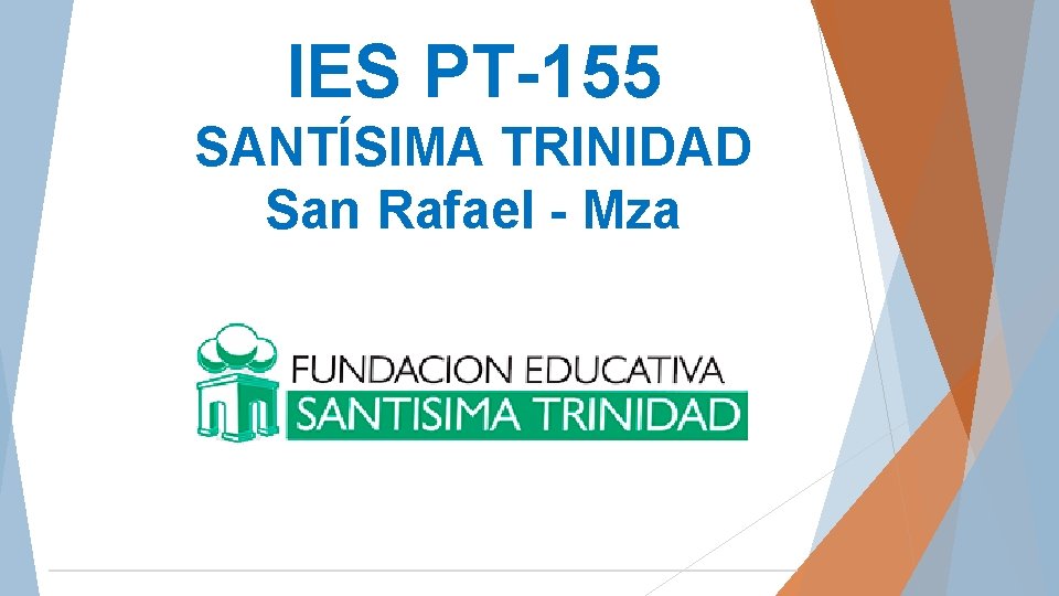 IES PT-155 SANTÍSIMA TRINIDAD San Rafael - Mza 