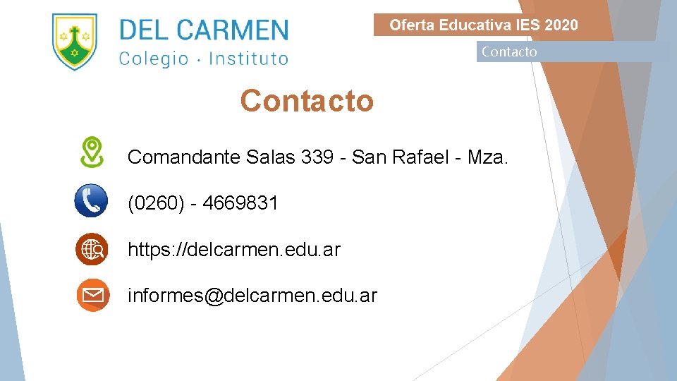 Contacto Comandante Salas 339 - San Rafael - Mza. (0260) - 4669831 https: //delcarmen.