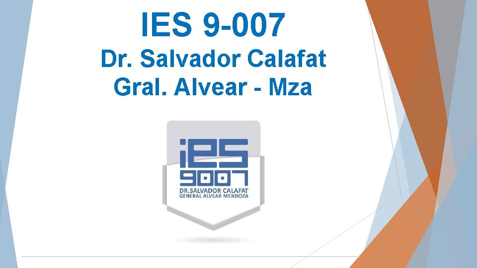 IES 9 -007 Dr. Salvador Calafat Gral. Alvear - Mza 